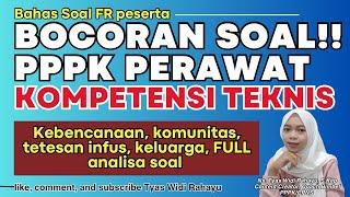 Part 78 BOCORAN SOAL ASLI PPPK PERAWAT kompetensi teknis dari peserta yang dapat skor 500+