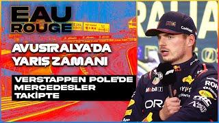 Avustralya’da Yarış Zamanı / Verstappen Polde, Mercedesler Takipte / Eau Rouge