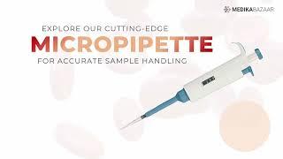 Discover the Advantages and Explore High-quality Micropipettes on Medikabazaar