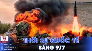 Thời sự Quốc tế sáng 9/7. Tên lửa đạn đạo Nga “thổi bay” 2 tổ hợp Patriot của Ukraine ở Odessa