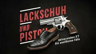 Aktenzeichen XY Unvergessene Verbrechen - Lackschuh und Pistole ~ True Crime Podcast ️‍️