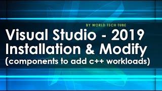 Download and install Visual Studio 2019 | Modify Visual studio component | Visual Studio for C, C++