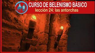 🟢CURSO DE BELENISMO BÁSICO - Lección 24: Las antorchas