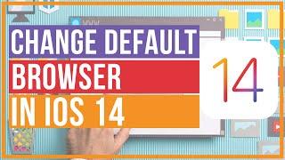 How to Change Default Browser iOS14 - Full Tutorial