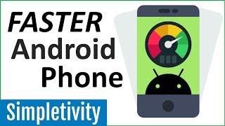 How to Speed Up Your Android Phone (Faster Than New)