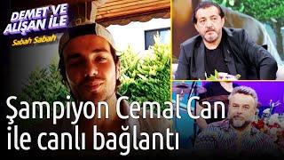 Demet ve Alişan ile Sabah Sabah | Şampiyon Cemal Can ile Canlı Bağlantı