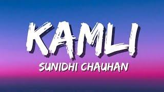 Sunidhi Chauhan, Pritam, Amitabh Bhattacharya - Kamli (Lyrics)