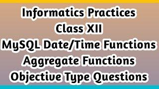 MySQL Date and Aggregate Functions Objective Type Questions | Database Query using SQL | IP class 12