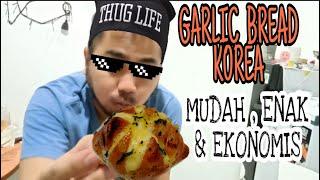 GARLIC BREAD KOREA (MUDAH , ENAK & EKONOMIS) - COCOK UNTUK DIJUAL