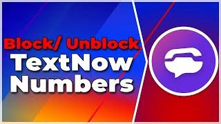 How To Block/ Unblock TextNow Numbers On Android & iPhone(2024) (Tutorial)