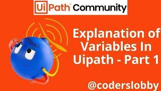 Variables | Variables in Uipath | Explanation about Uipath Variables | Part - 1