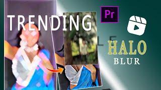 trending halo blur effect | premiere pro halo blur effect