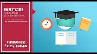 ChromeOptions Class Overview - Test Automation - Selenium WebDriver Java - Mr Beat Coder