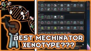 Best Mechinator Xenotype??? | Top Tips | Rimworld Biology
