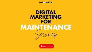 Digital Marketing for Maintenance Services | Boost Your Business | MaxxPace Solutions