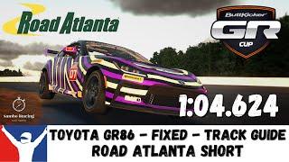 iRacing Toyota GR86 Fixed - Road Atlanta Short - Track Guide - 1:04.624 -Buttkicker Cup