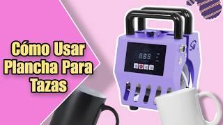 Cómo Utilizar Plancha de Sublimación Para Tazas [Tutorial]