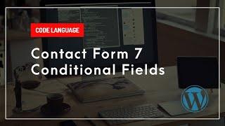 How to add Conditional Fields in Contact Form 7