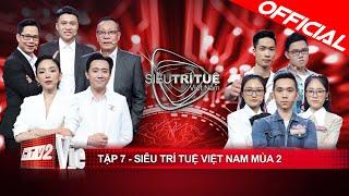 Siêu Trí Tuệ Việt Nam mùa 2 - Tập 7:  Chị em bậc thầy trí nhớ rơi vào ván đấu định mệnh 1-0-2