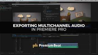 Export Multichannel Audio in Premiere Pro | | Audio Tips | PremiumBeat