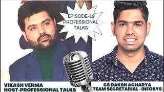 CS Daksh Acharya from INFOSYS share his experience on Professional Talks  with Vikash Verma | Ep-19