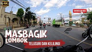 Telusuri Jalan MASBAGIK terbaru "Kota Dagang", Lombok Timur, NTB, 2024, 4K Video