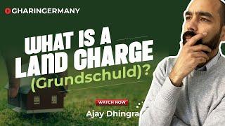 What is a Land Charge (Grundschuld)? | #GharInGermany #GermanRealEstate