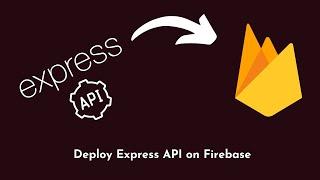 Deploying Express API to Firebase | Firebase functions | Serverless API