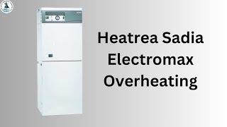 Heatrea Sadia Electromax Overing Heating Fault Finding | Expert Tips for Electromax Heating Issues