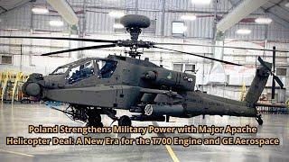 Poland Strengthens Military Power with Major Apache Helicopter Deal A New Era for the T700 Engine an