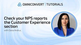 Check your NPS reports - the Customer Experience section - Omniconvert Tutorials