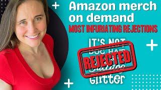 My Amazon Merch On Demand Design Rejects: Inconsistent And Infuriating Content Policy Rejections