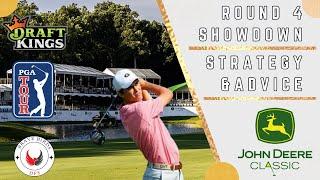 Round 4 Showdown | John Deere Classic | DraftKings | PGA DFS | Strategy | Picks | Advice |