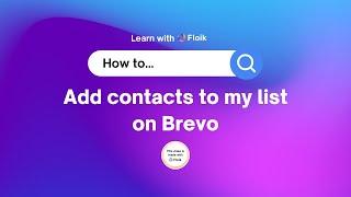 How to add contacts to my list on Brevo?