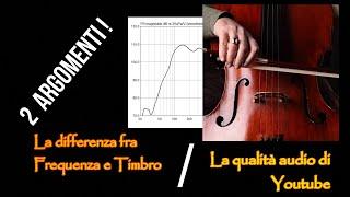 La differenza fra FREQUENZA e TIMBRO / La qualità audio di Youtube