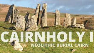 Cairnholy 1 Neolithic Burial Cairn | Dumfries & Galloway | History of Scotland | Before Caledonia