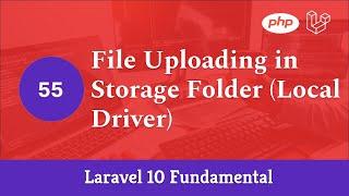 Laravel 10 Fundamental [Part 55] - File Uploading in Storage Folder (Local Driver)