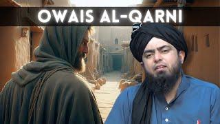 Owais-E-Qarni R.T | The Greatest Tab'i | Engineer Muhammad Ali Mirza