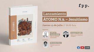 Lanzamiento ÁTOMO N.9. - «Jesuitismo» con Alfredo Jocelyn-Holt y Joaquín Trujillo