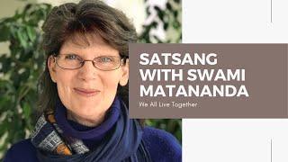 Satsang with Swami Matananda - We All Live Together