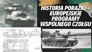 Historia Porażki - Europejskie Programy Wspólnego Czołgu Cz.1