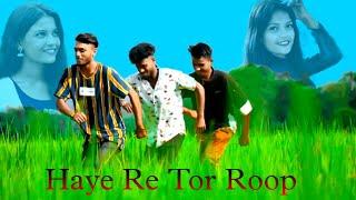 HAYE  RE TOR ROOP DEIKH KE || NAGPURI DANCE VIDEO || 2021...