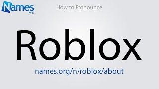 How to Pronounce Roblox