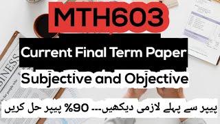 MTH603 Current Final Term Paper 2023| Subjective and Objective with full concept| Current paper 2023