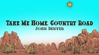 John Denver - Take Me Home, Country Roads (Lyrics)