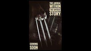 THE ANIMAL WITHIN : THE UNTOLD STORY - Logan Fan Film TEASER