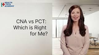 CNA vs PCT  Which is Right for Me