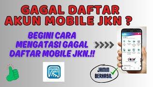 CARA MENGATASI GAGAL DAFTAR MOBILE JKN BPJS KESEHATAN.