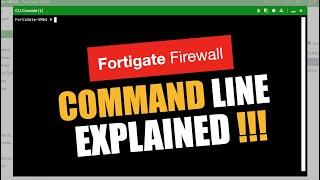 FORTIGATE COMMAND LINE EXPLAINED !!!