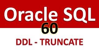 Oracle SQL Developer Tutorial For Beginners  60   DDL   TRUNCATE